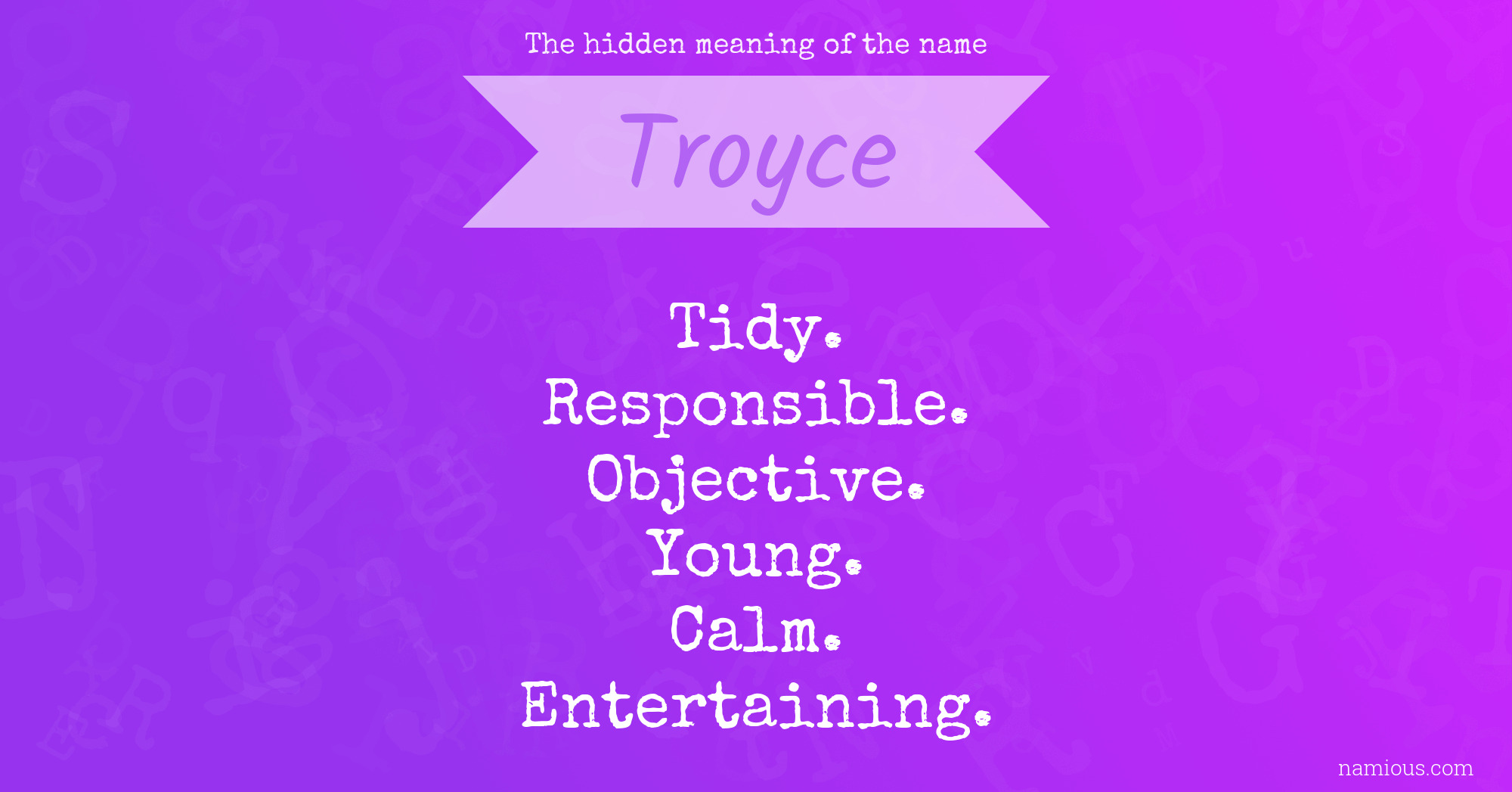 The hidden meaning of the name Troyce