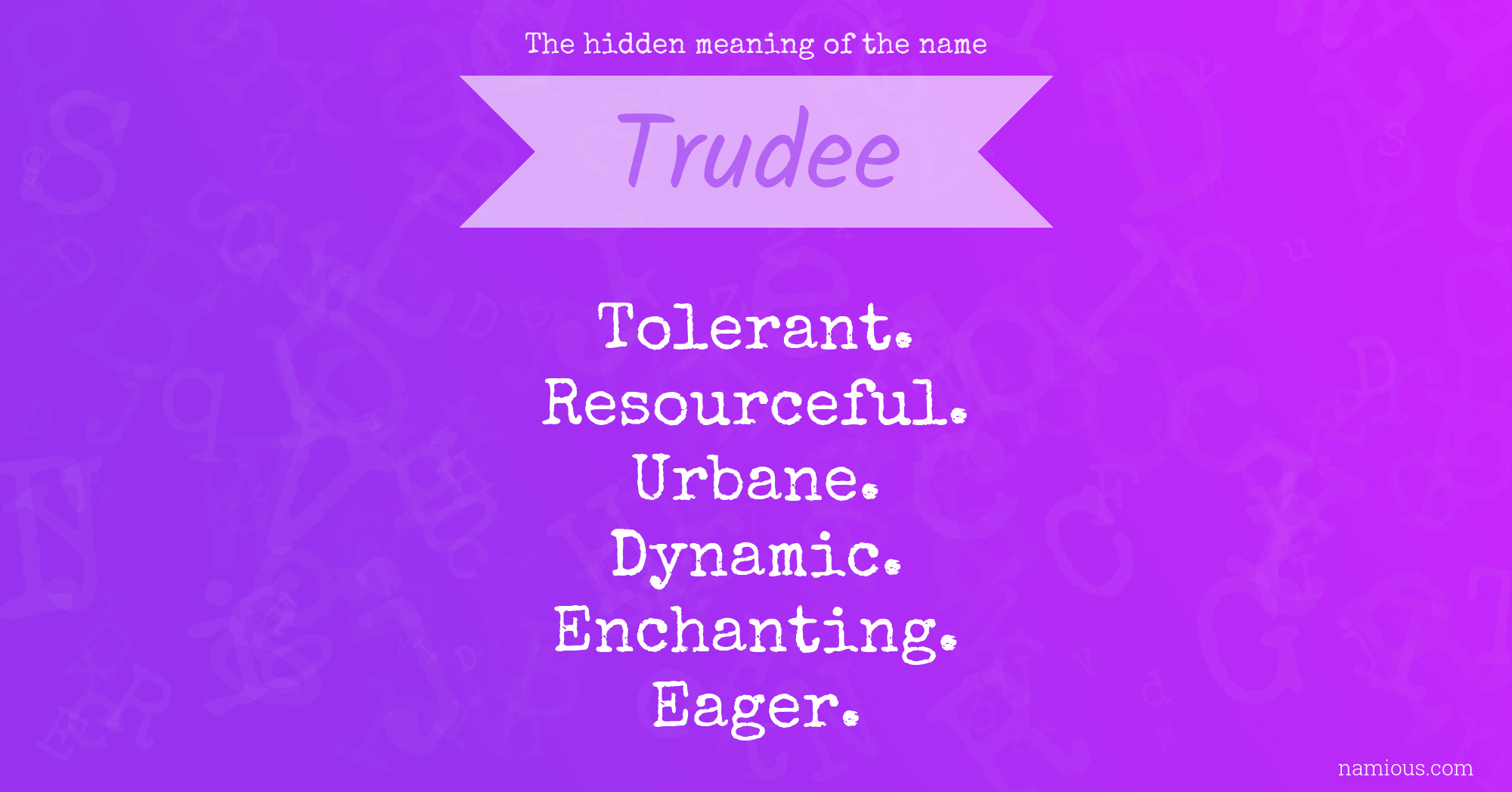 The hidden meaning of the name Trudee