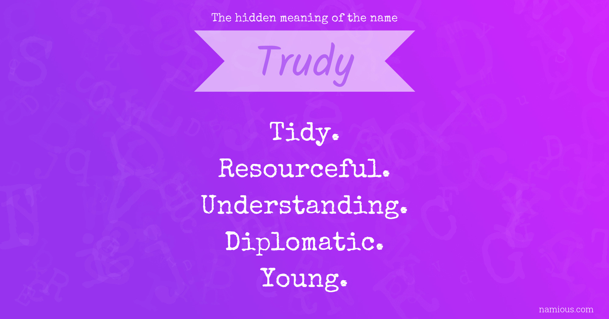 The hidden meaning of the name Trudy