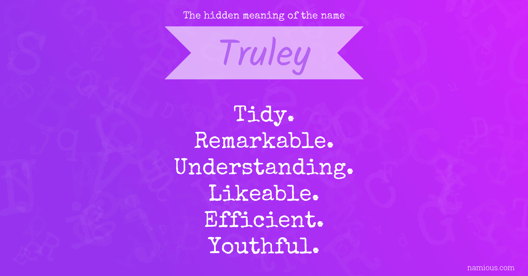 The hidden meaning of the name Truley