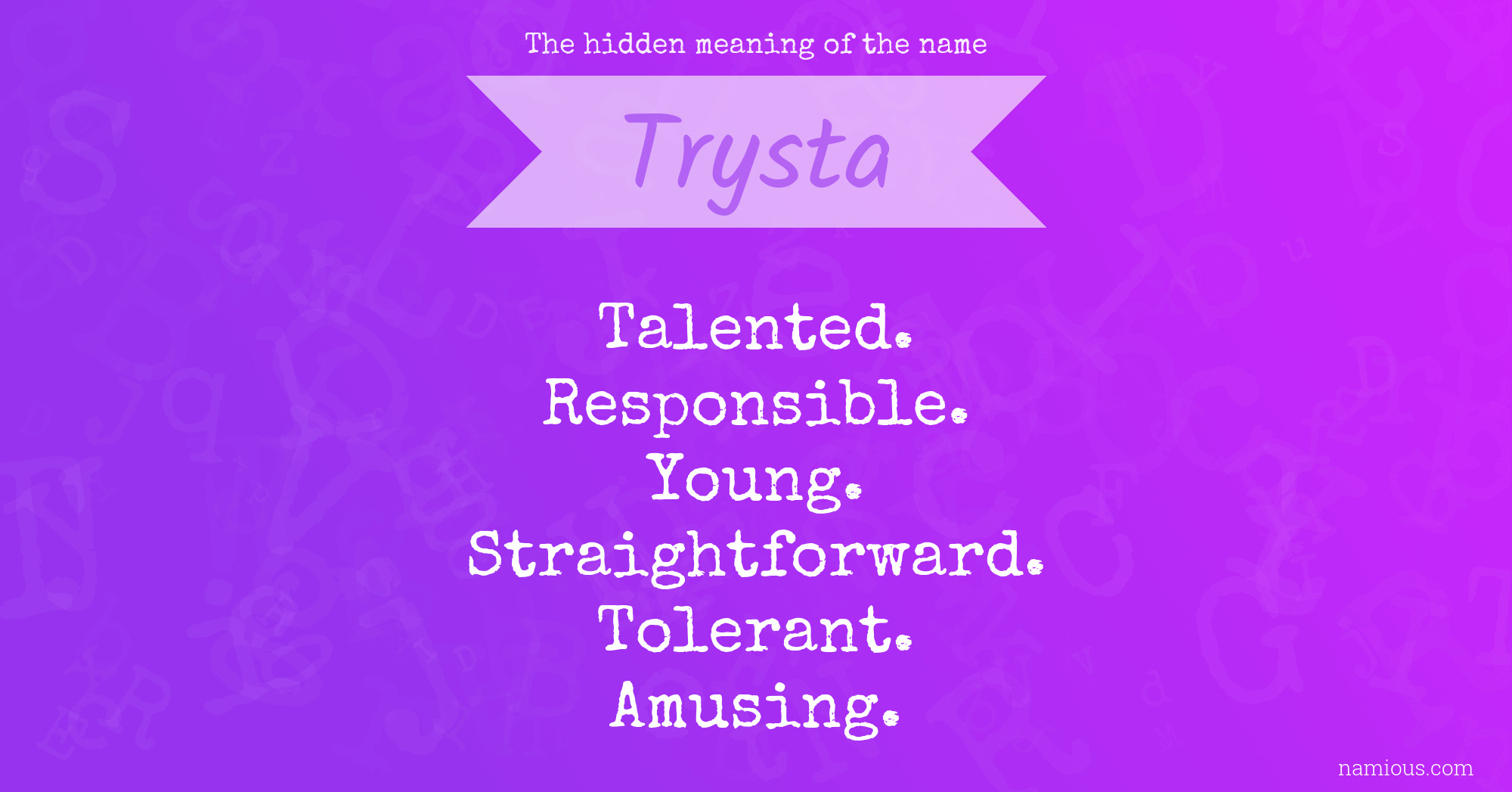 The hidden meaning of the name Trysta