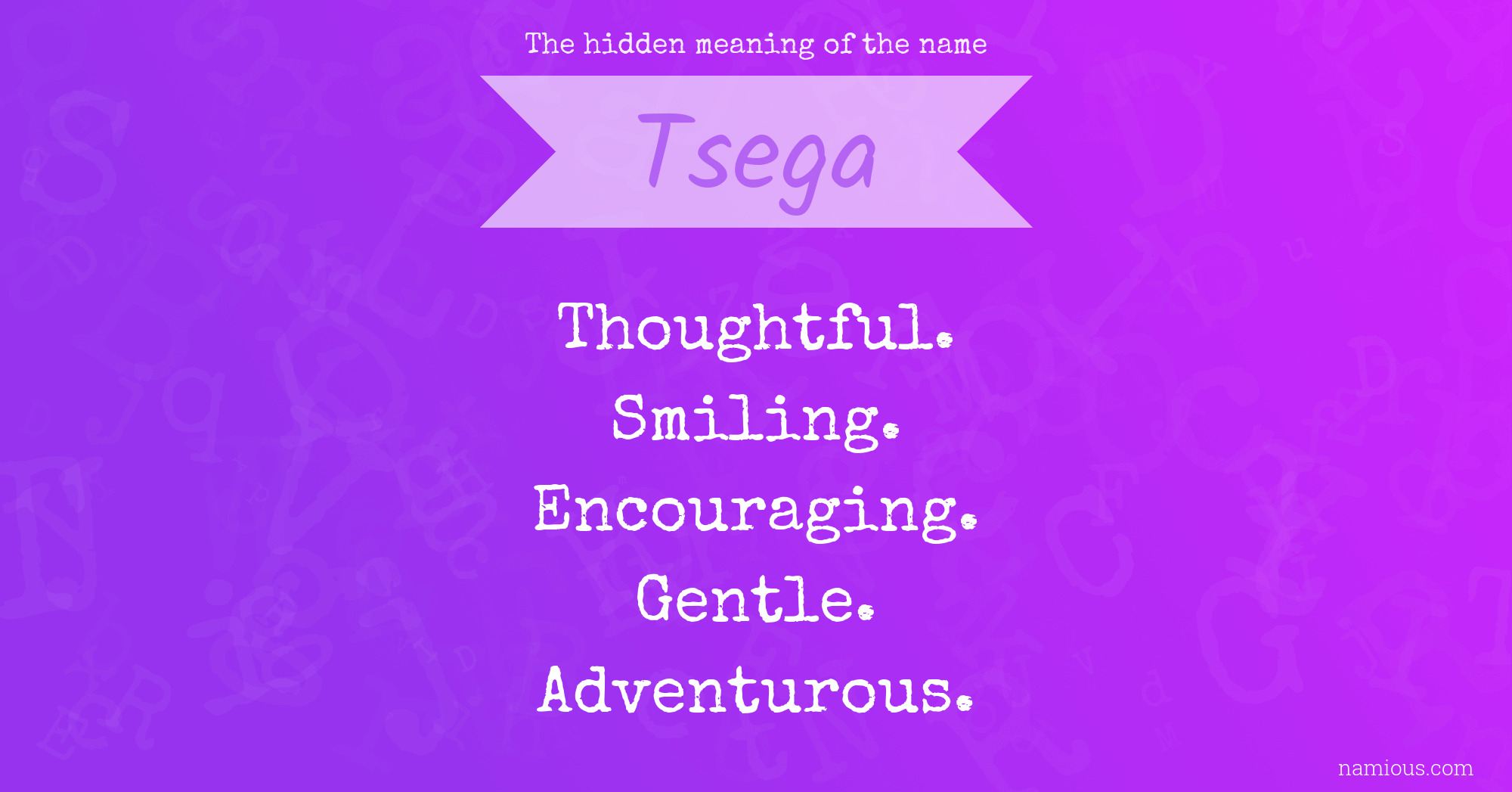 The hidden meaning of the name Tsega