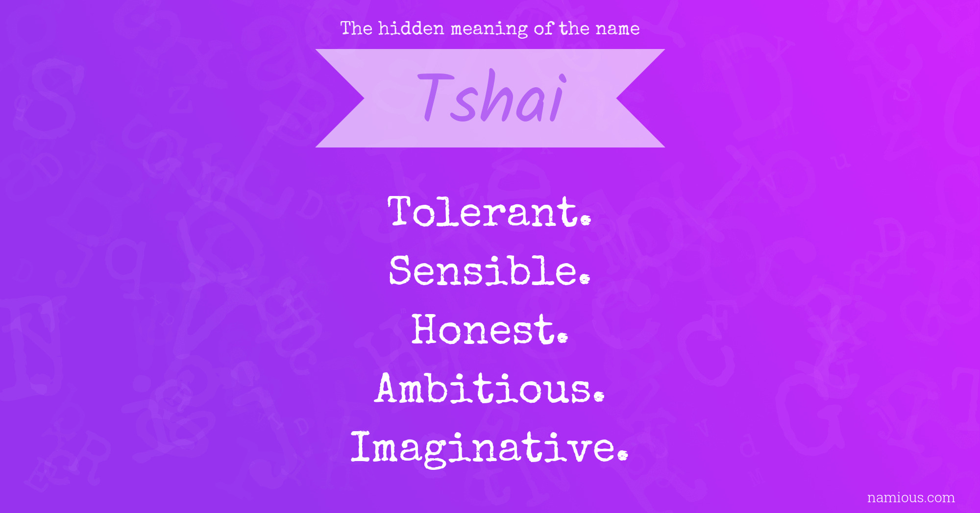 The hidden meaning of the name Tshai