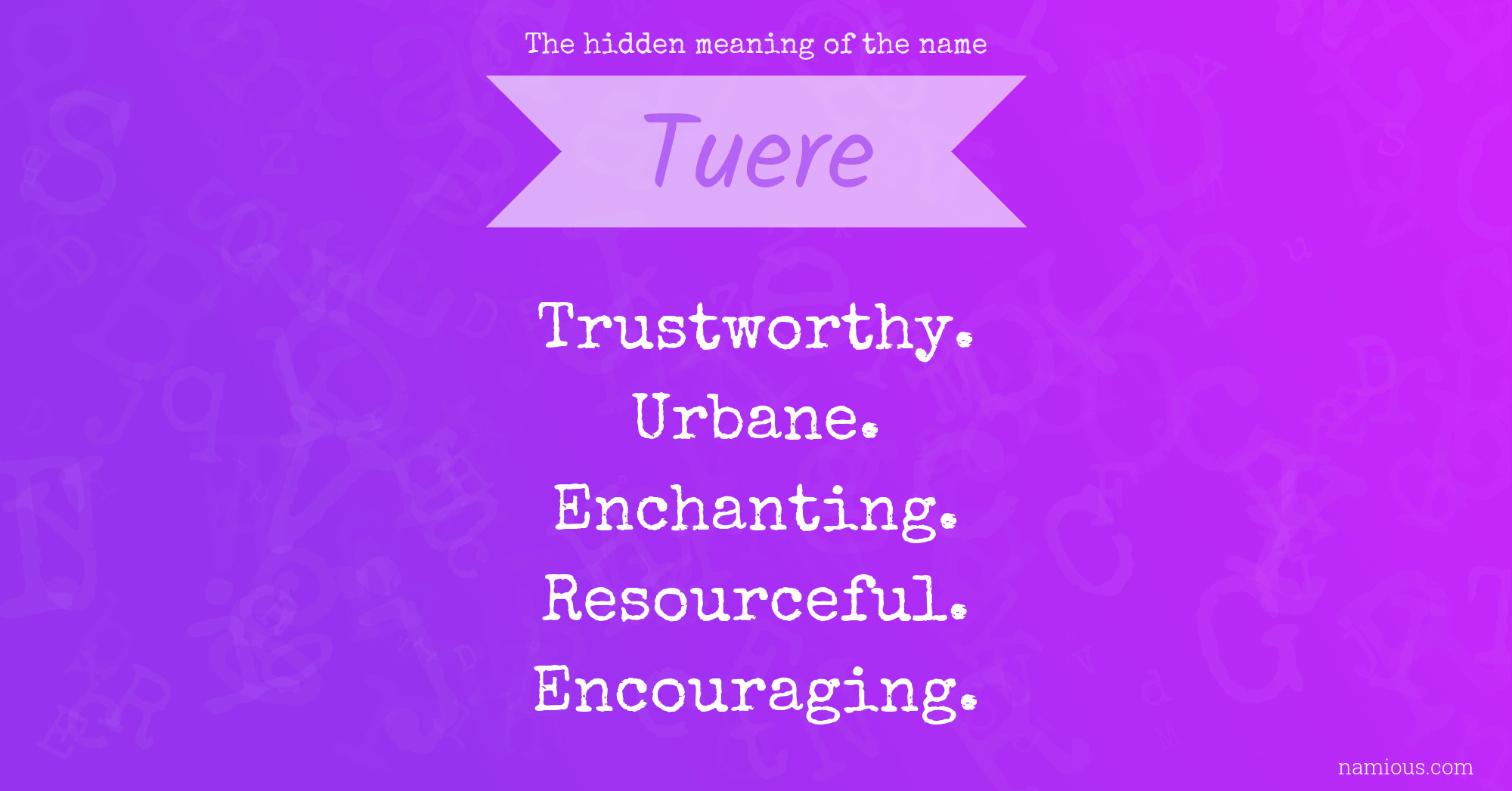 The hidden meaning of the name Tuere