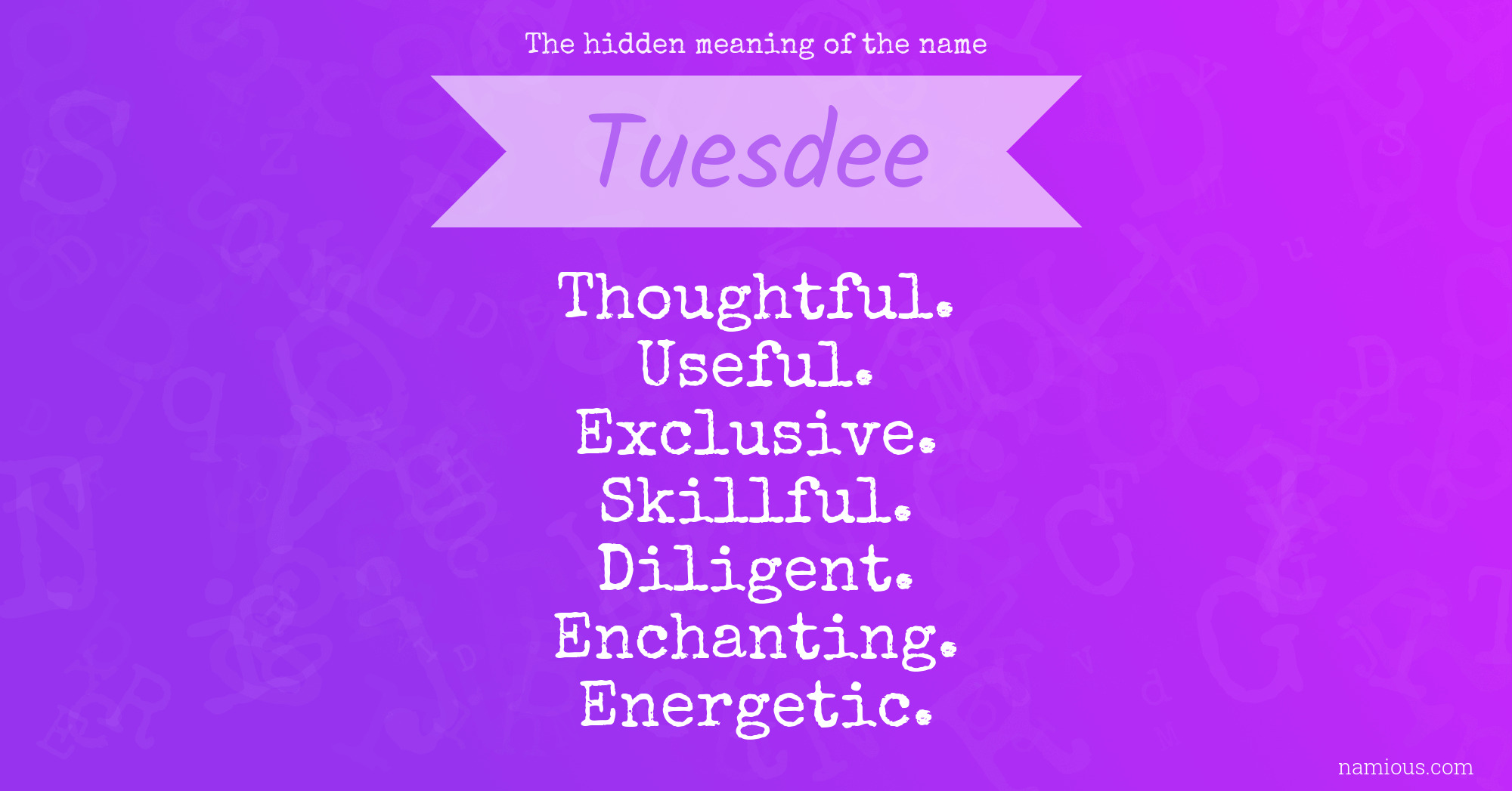 The hidden meaning of the name Tuesdee