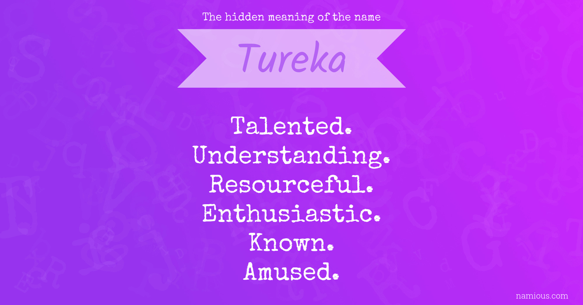 The hidden meaning of the name Tureka