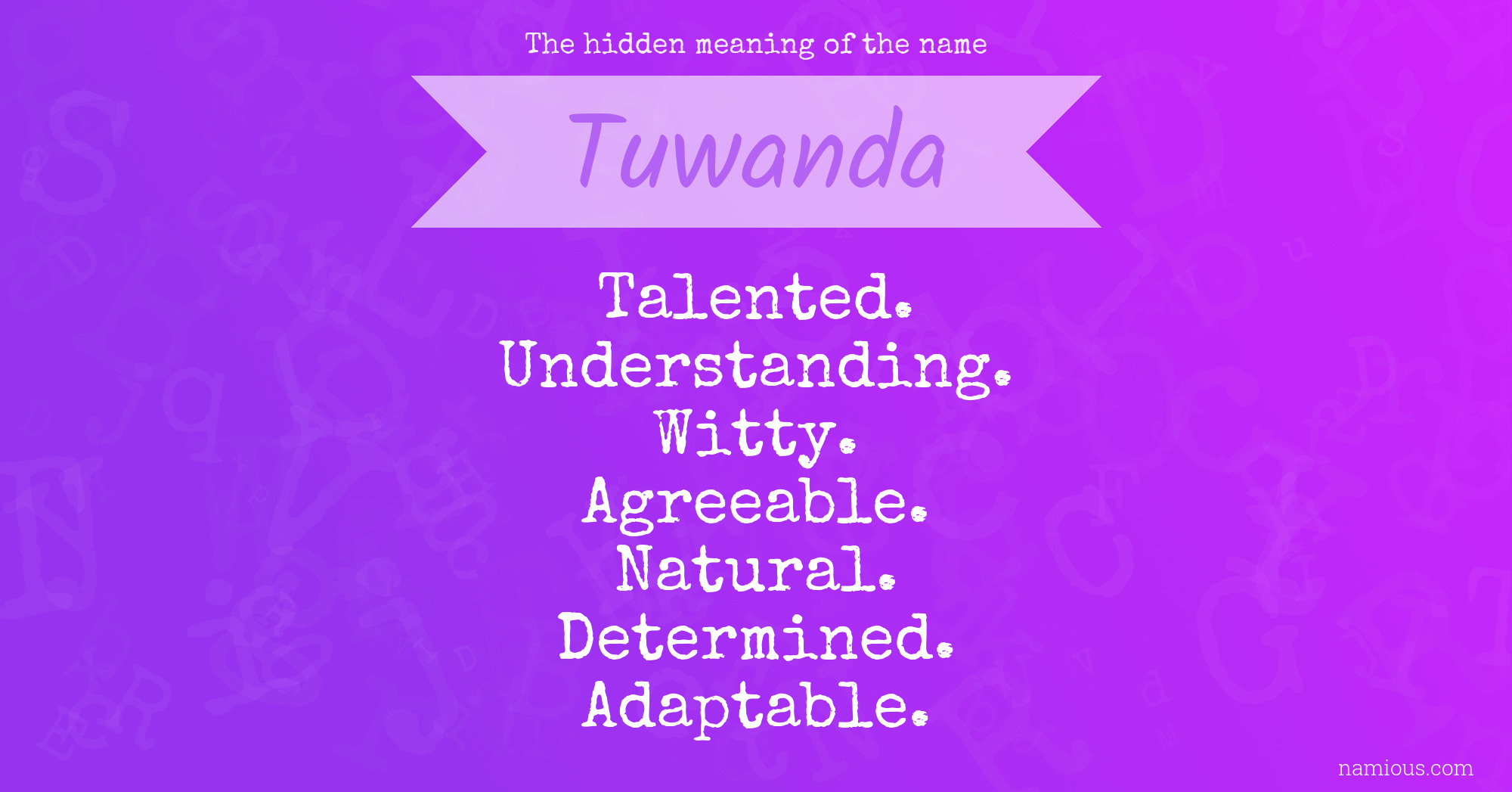 The hidden meaning of the name Tuwanda