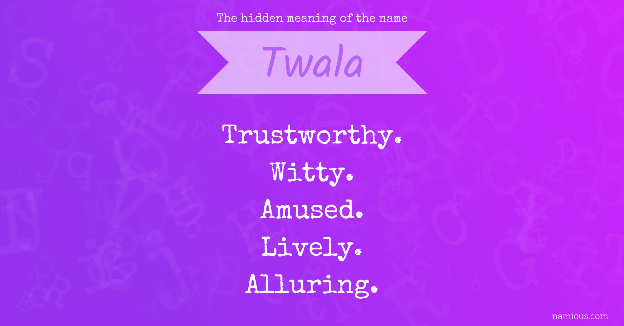 The hidden meaning of the name Twala