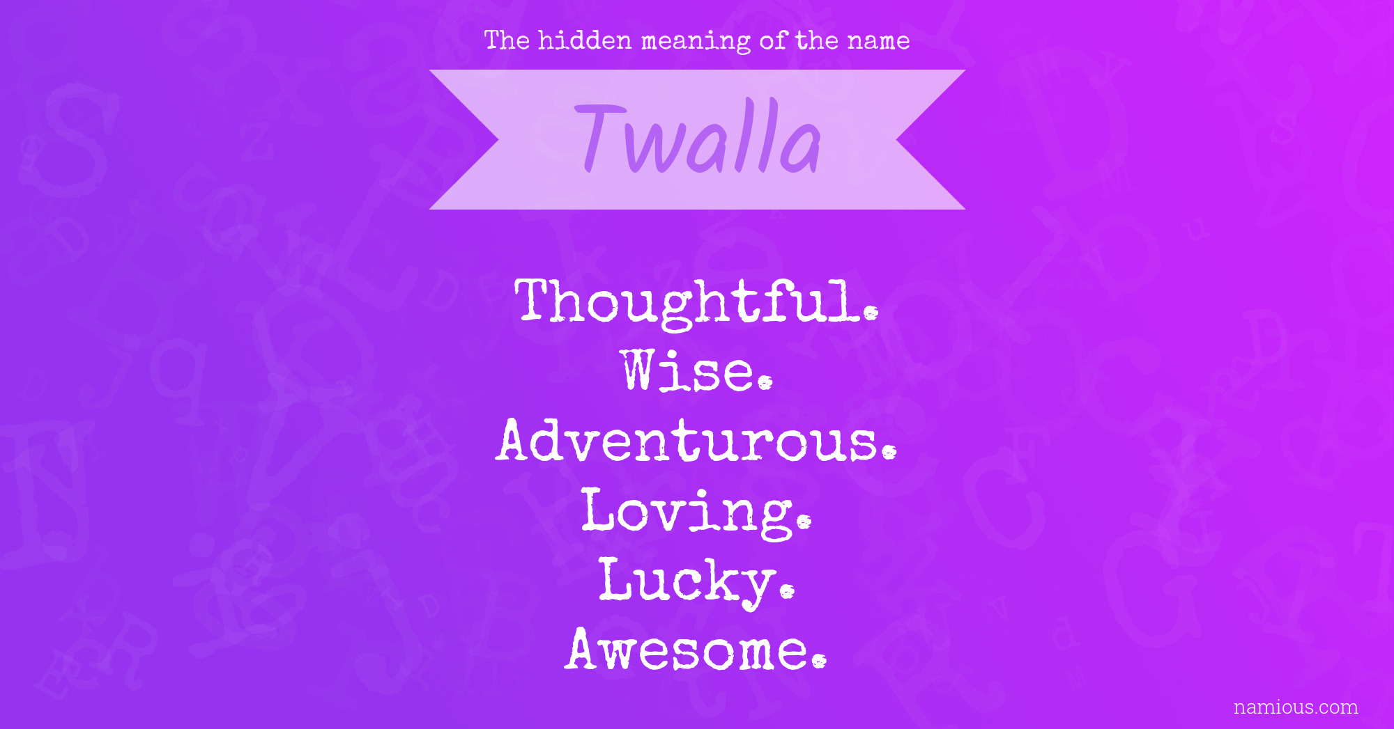 The hidden meaning of the name Twalla