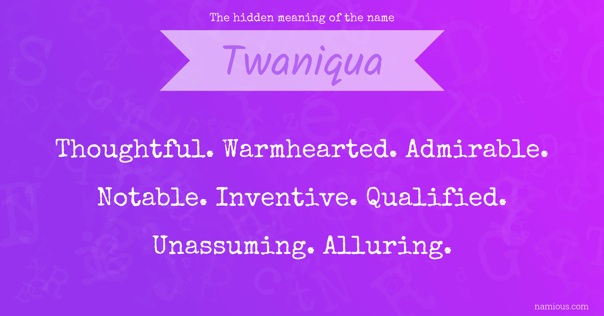 The hidden meaning of the name Twaniqua