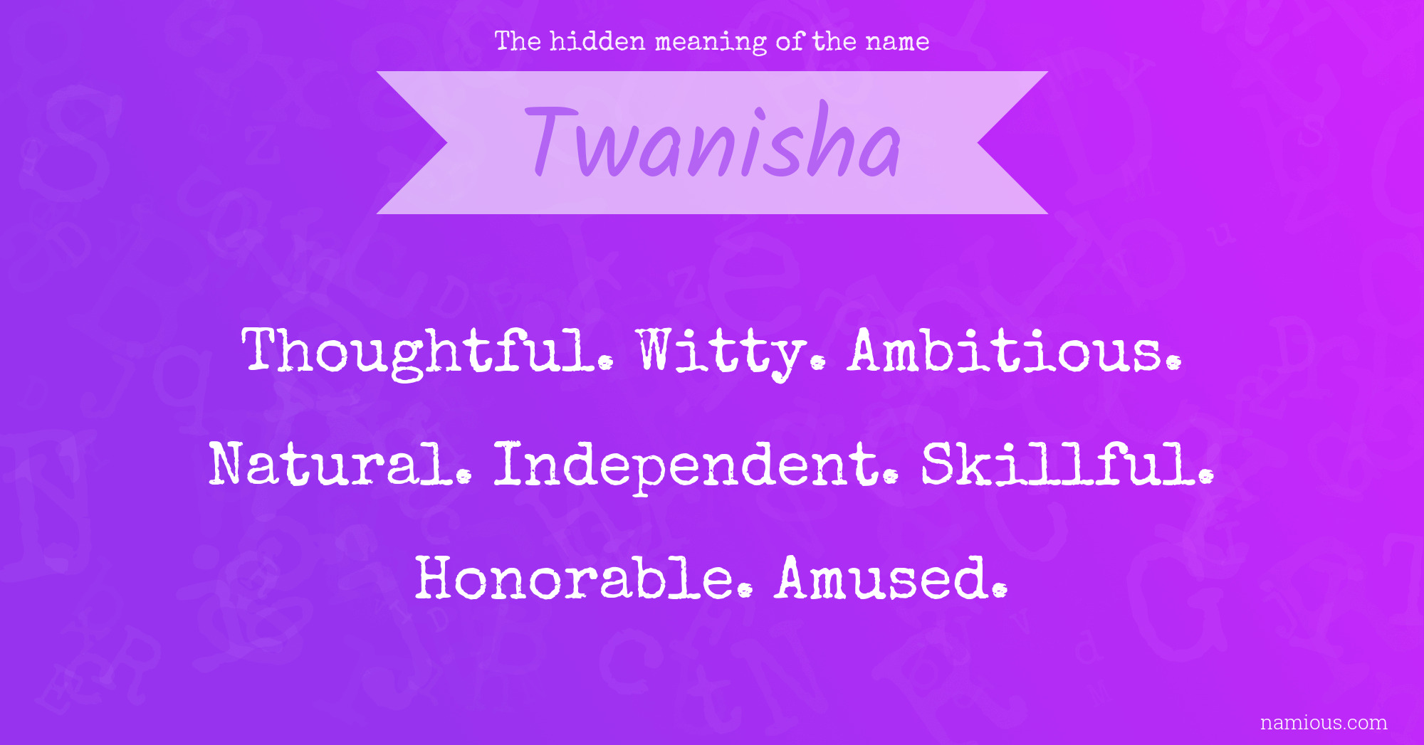 The hidden meaning of the name Twanisha