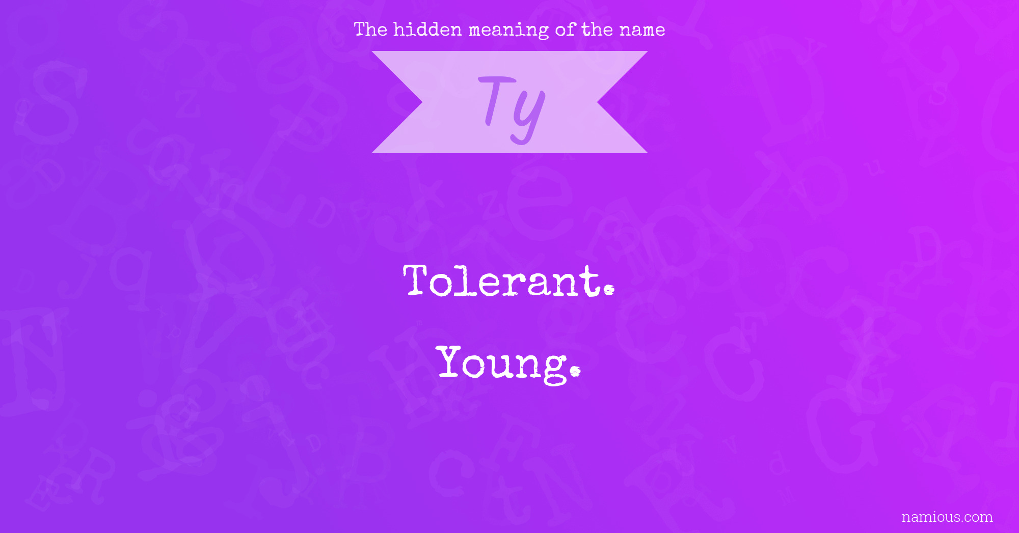 The hidden meaning of the name Ty