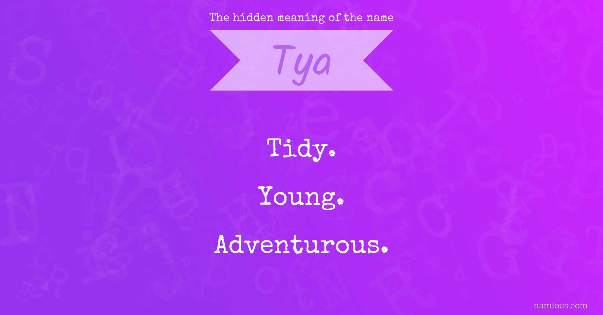 The hidden meaning of the name Tya