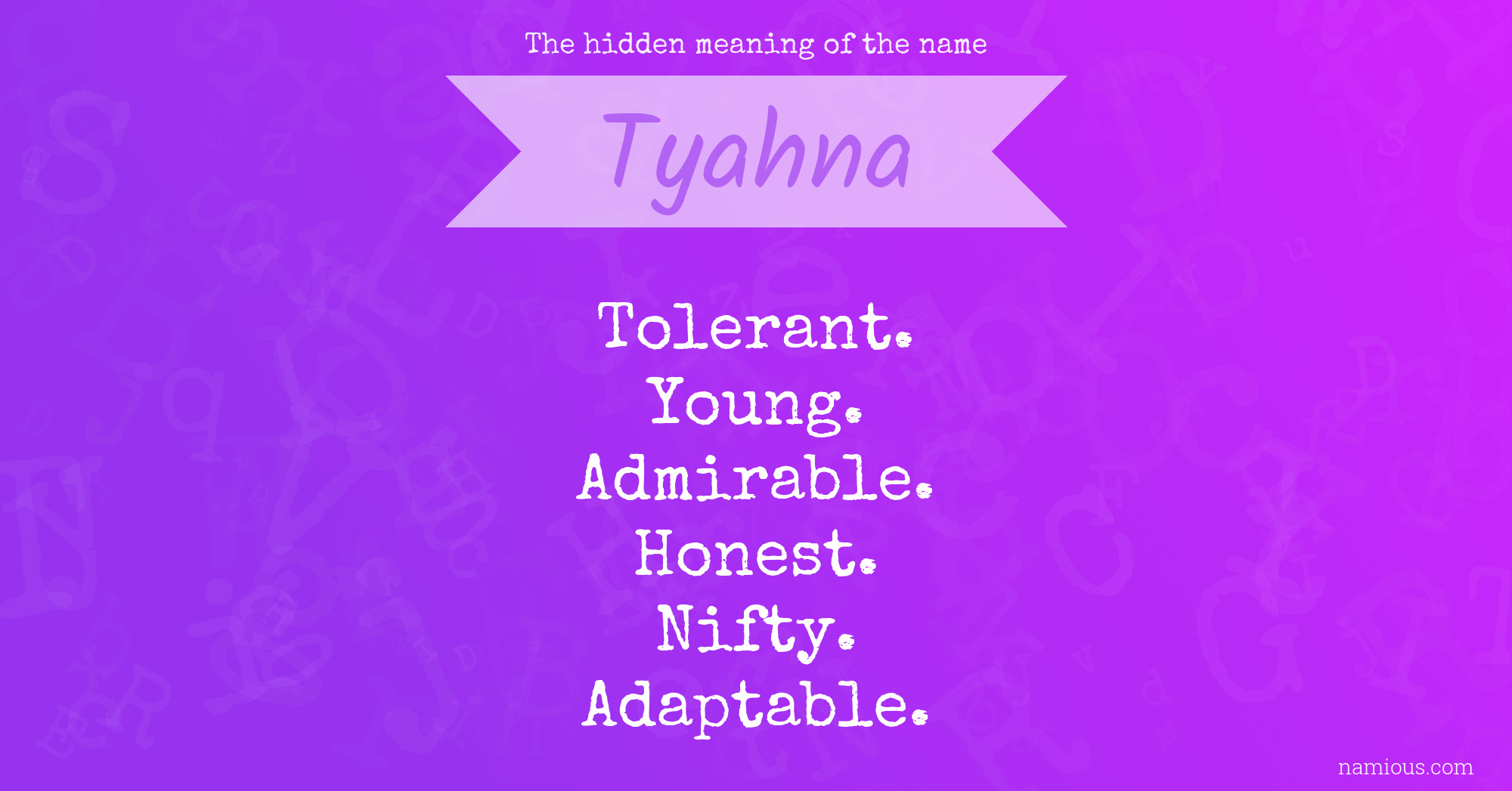 The hidden meaning of the name Tyahna