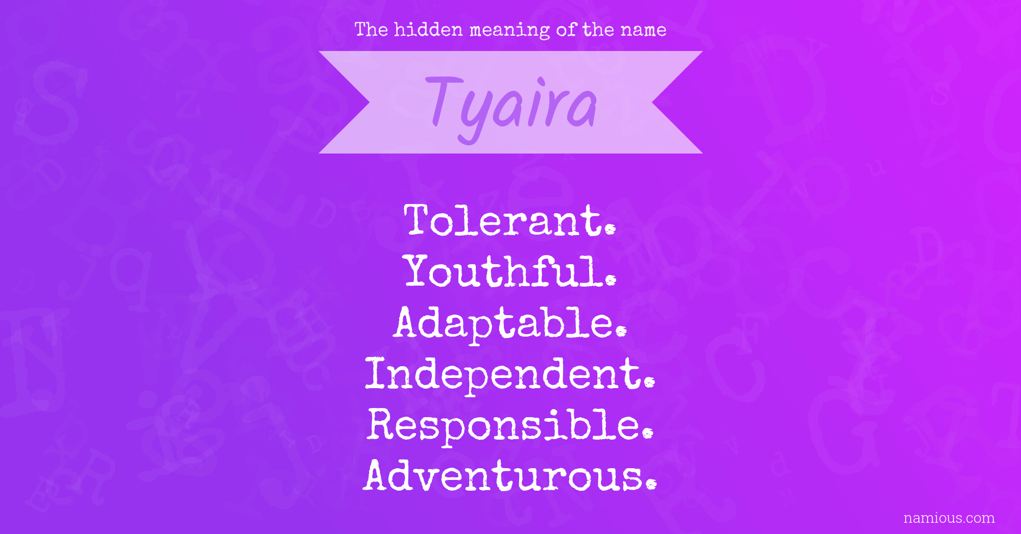 The hidden meaning of the name Tyaira