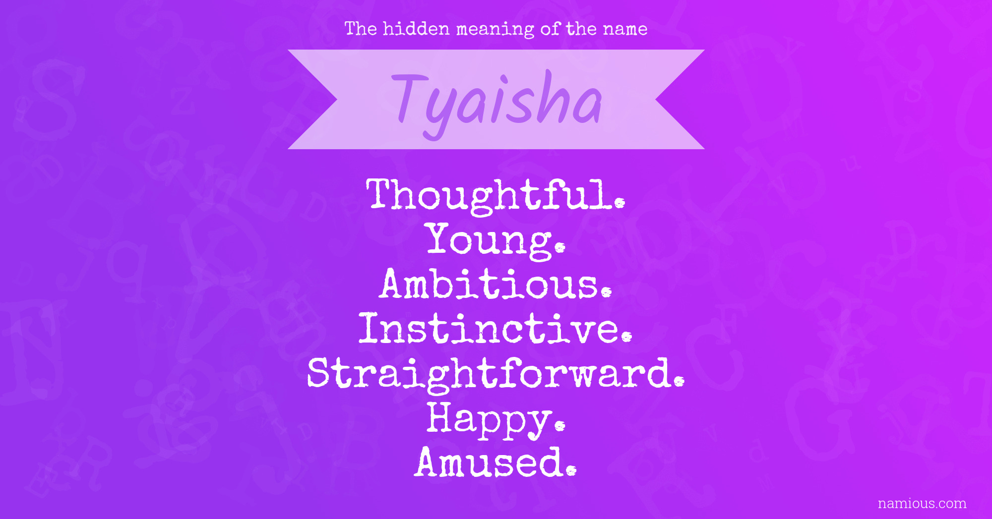 The hidden meaning of the name Tyaisha