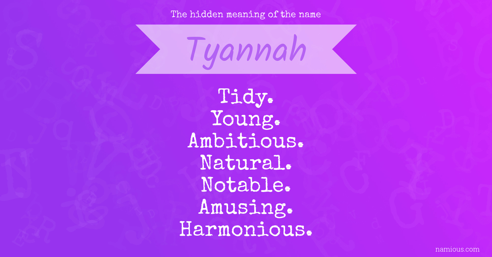 The hidden meaning of the name Tyannah