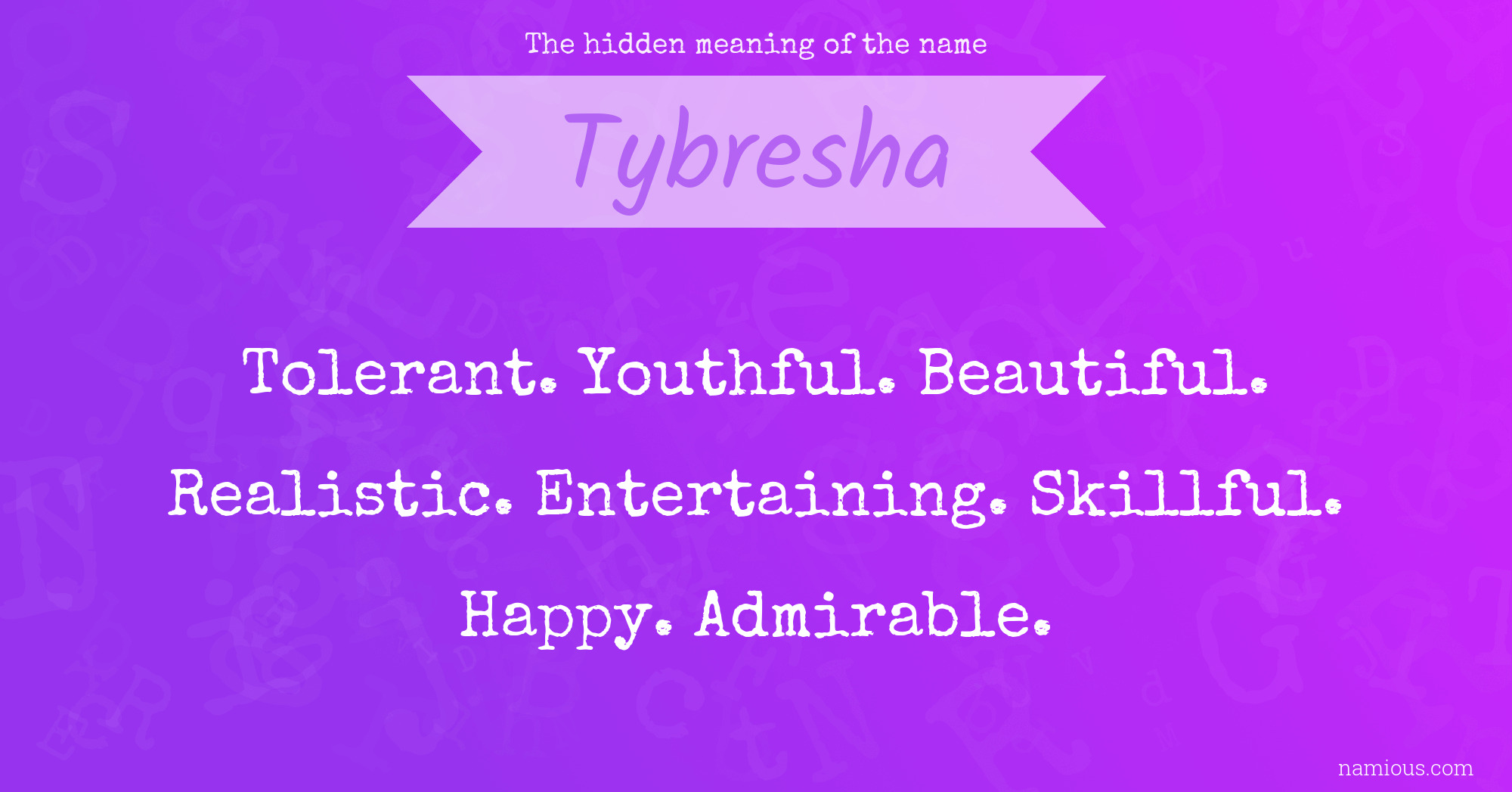 The hidden meaning of the name Tybresha