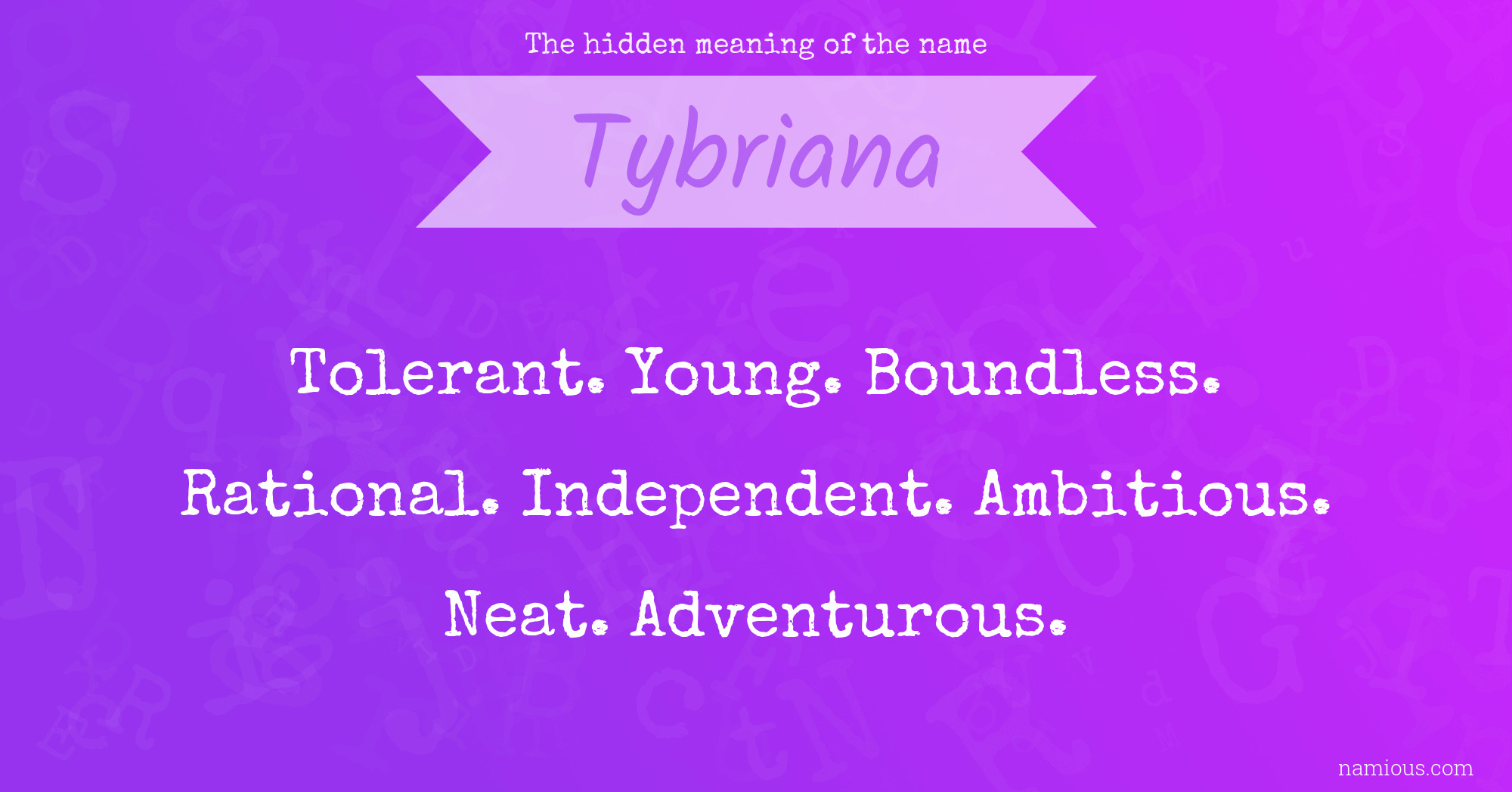 The hidden meaning of the name Tybriana