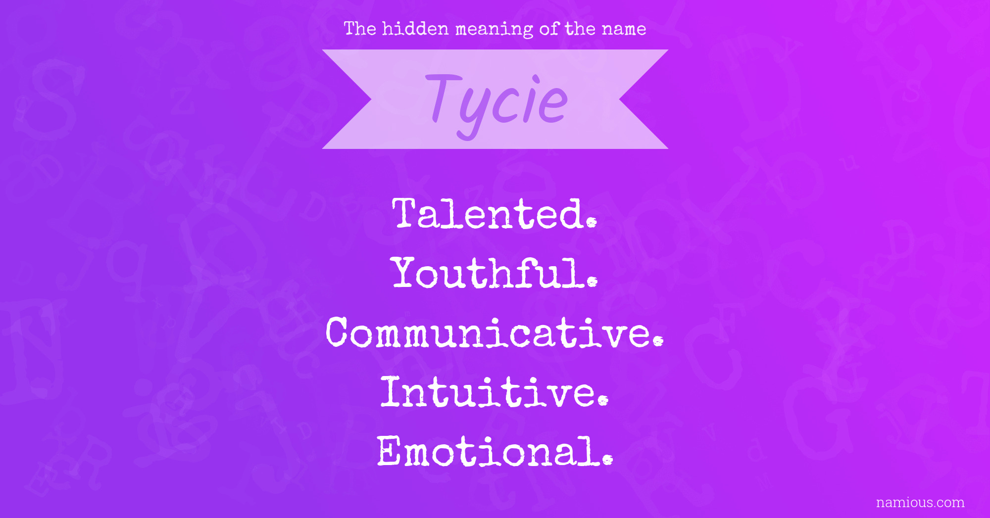 The hidden meaning of the name Tycie