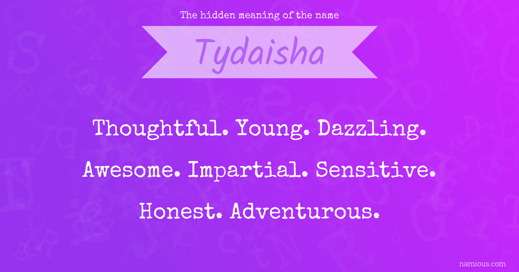 The hidden meaning of the name Tydaisha