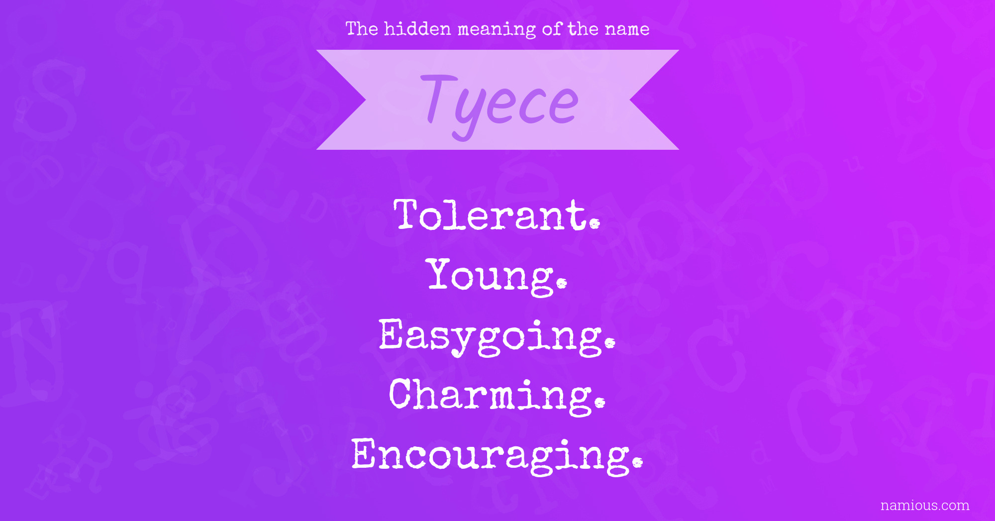 The hidden meaning of the name Tyece