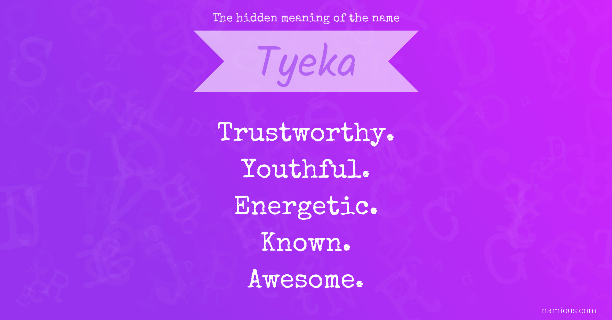 The hidden meaning of the name Tyeka