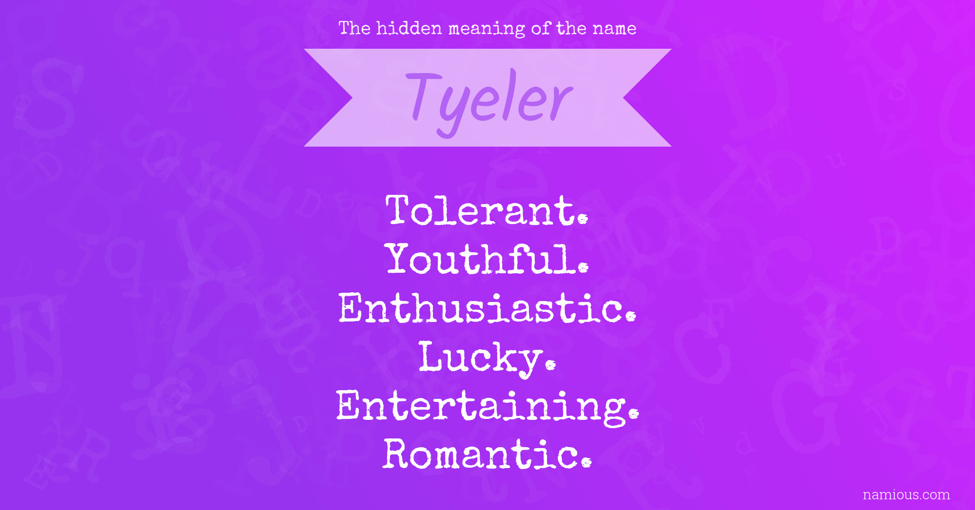 The hidden meaning of the name Tyeler