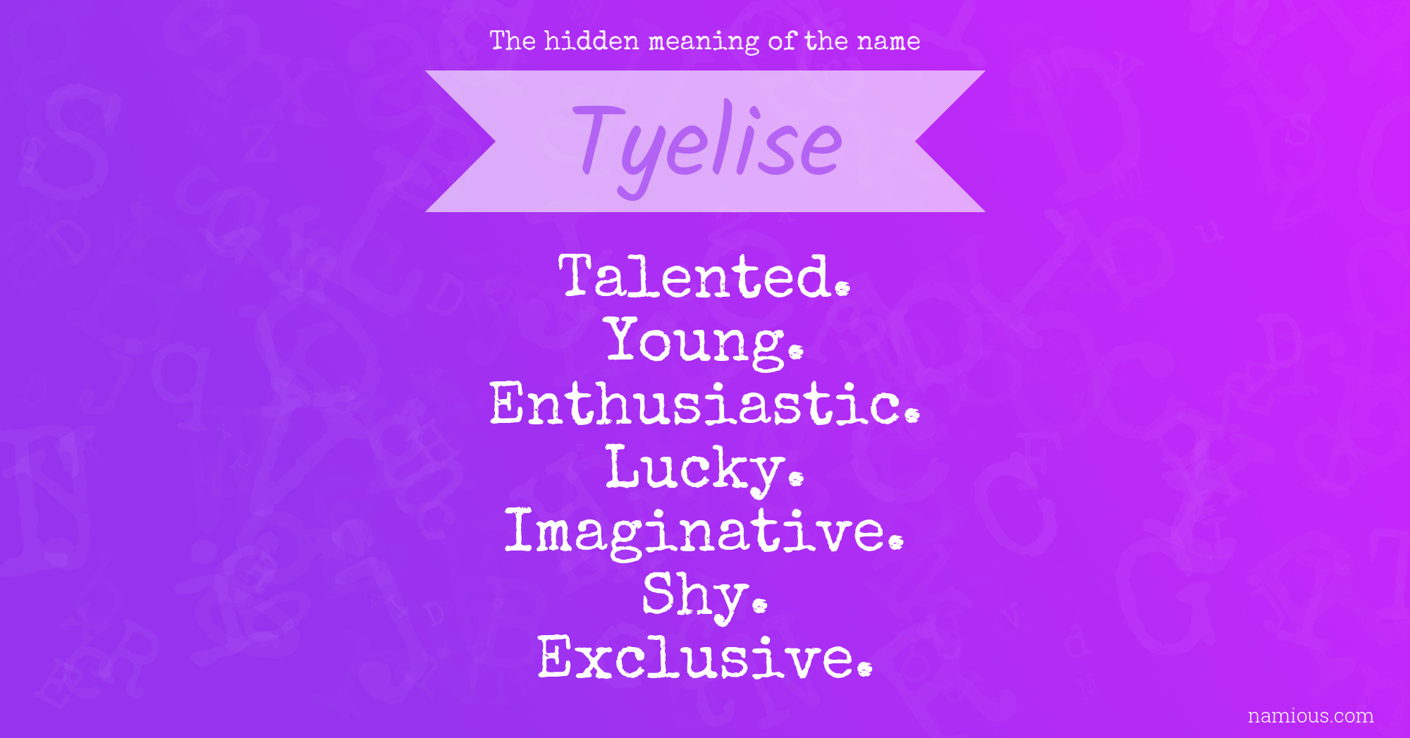 The hidden meaning of the name Tyelise