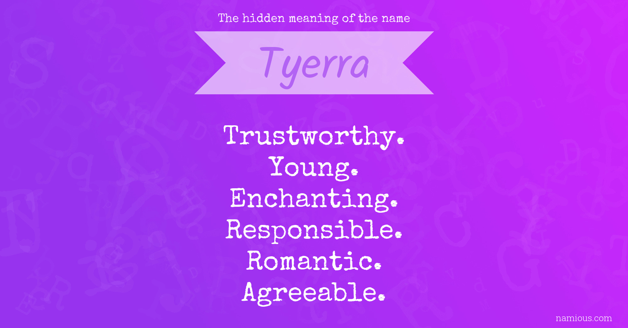 The hidden meaning of the name Tyerra