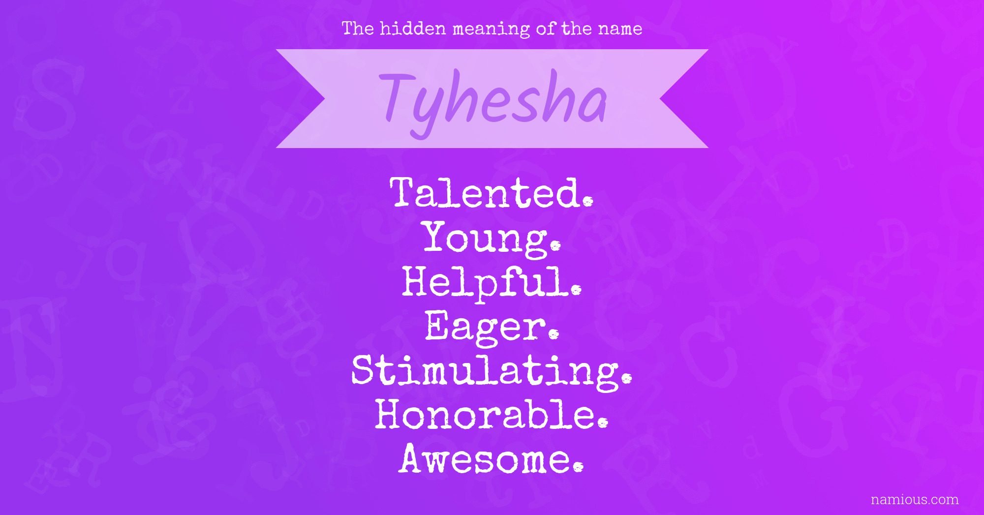 The hidden meaning of the name Tyhesha