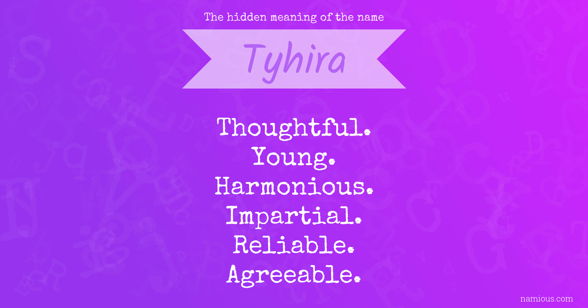 The hidden meaning of the name Tyhira