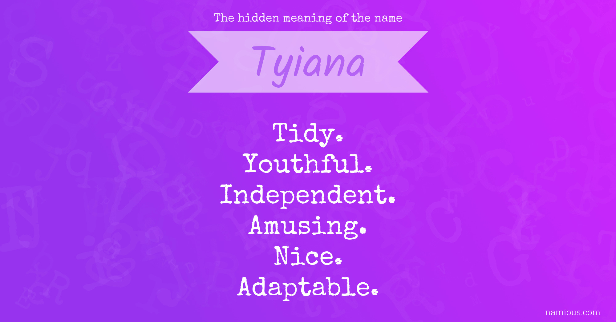 The hidden meaning of the name Tyiana