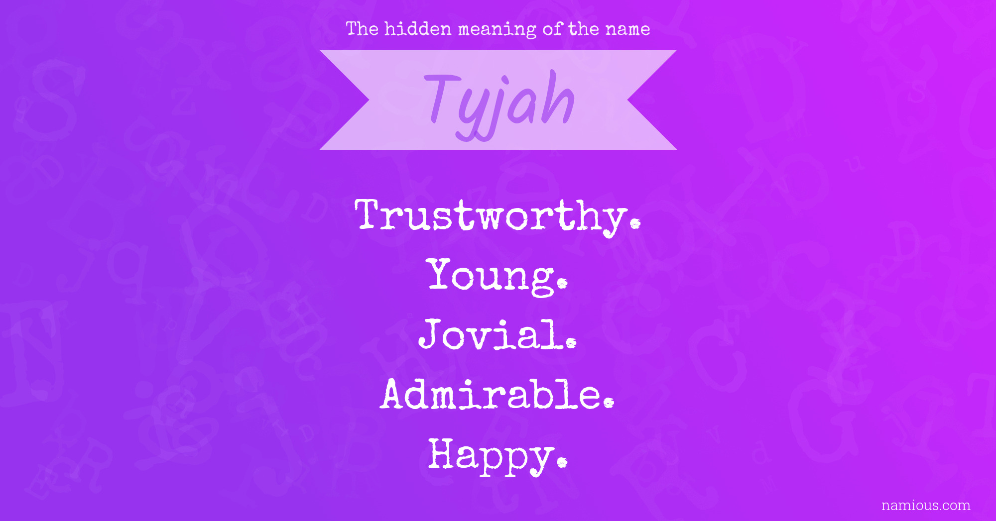 The hidden meaning of the name Tyjah