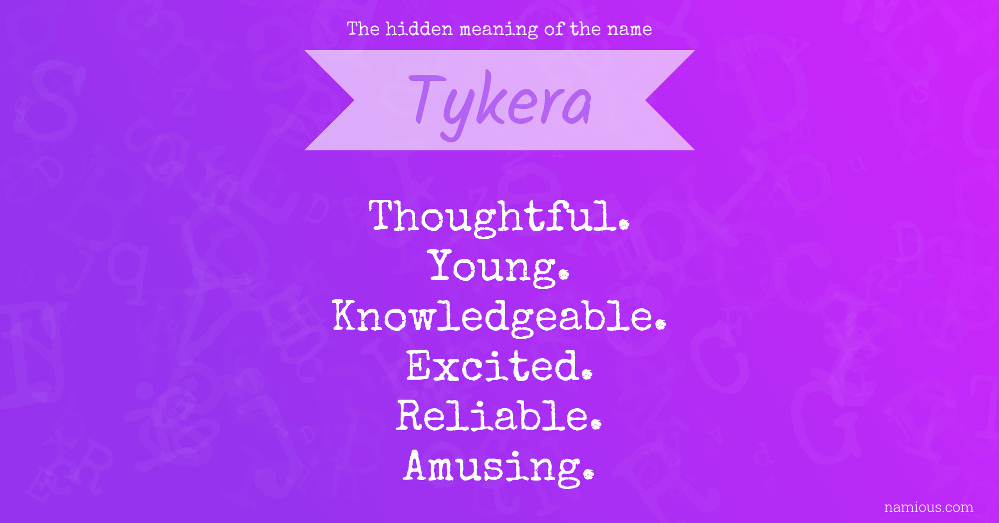 The hidden meaning of the name Tykera