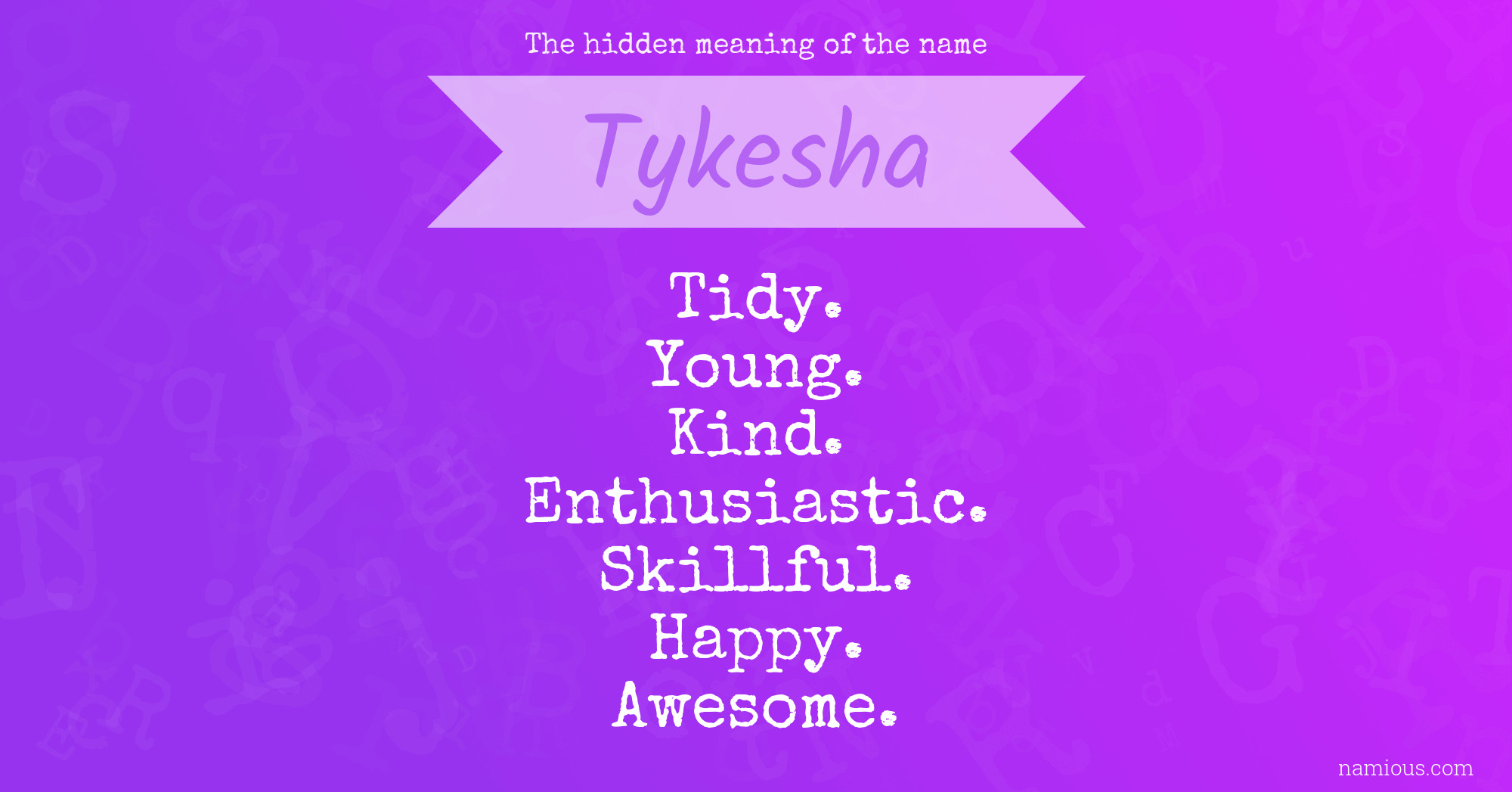 The hidden meaning of the name Tykesha