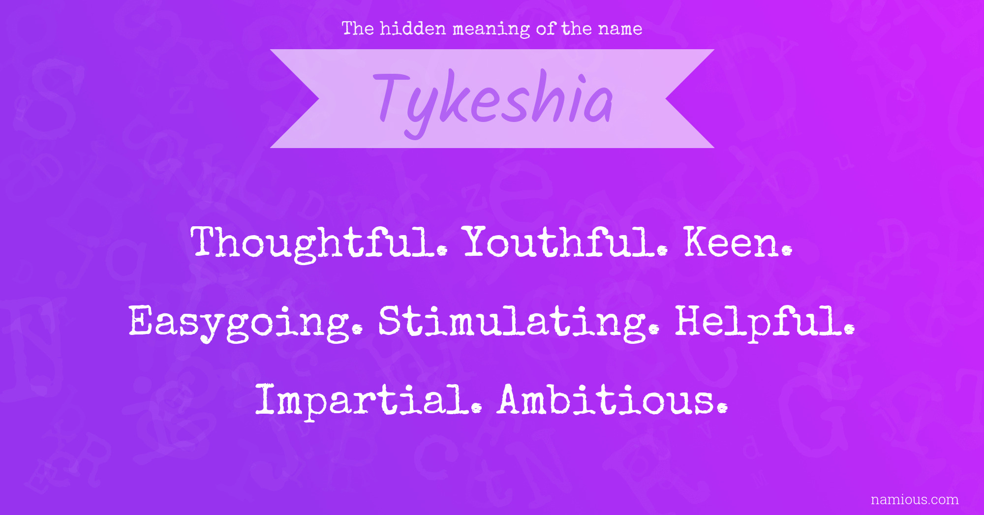 The hidden meaning of the name Tykeshia