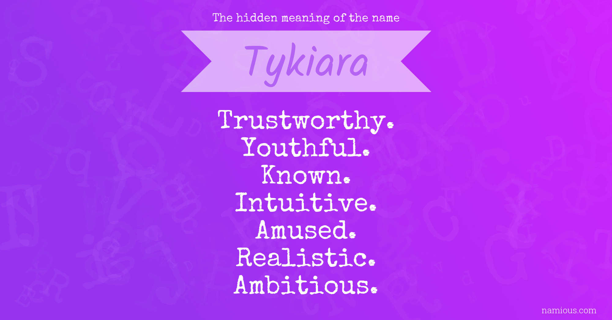 The hidden meaning of the name Tykiara