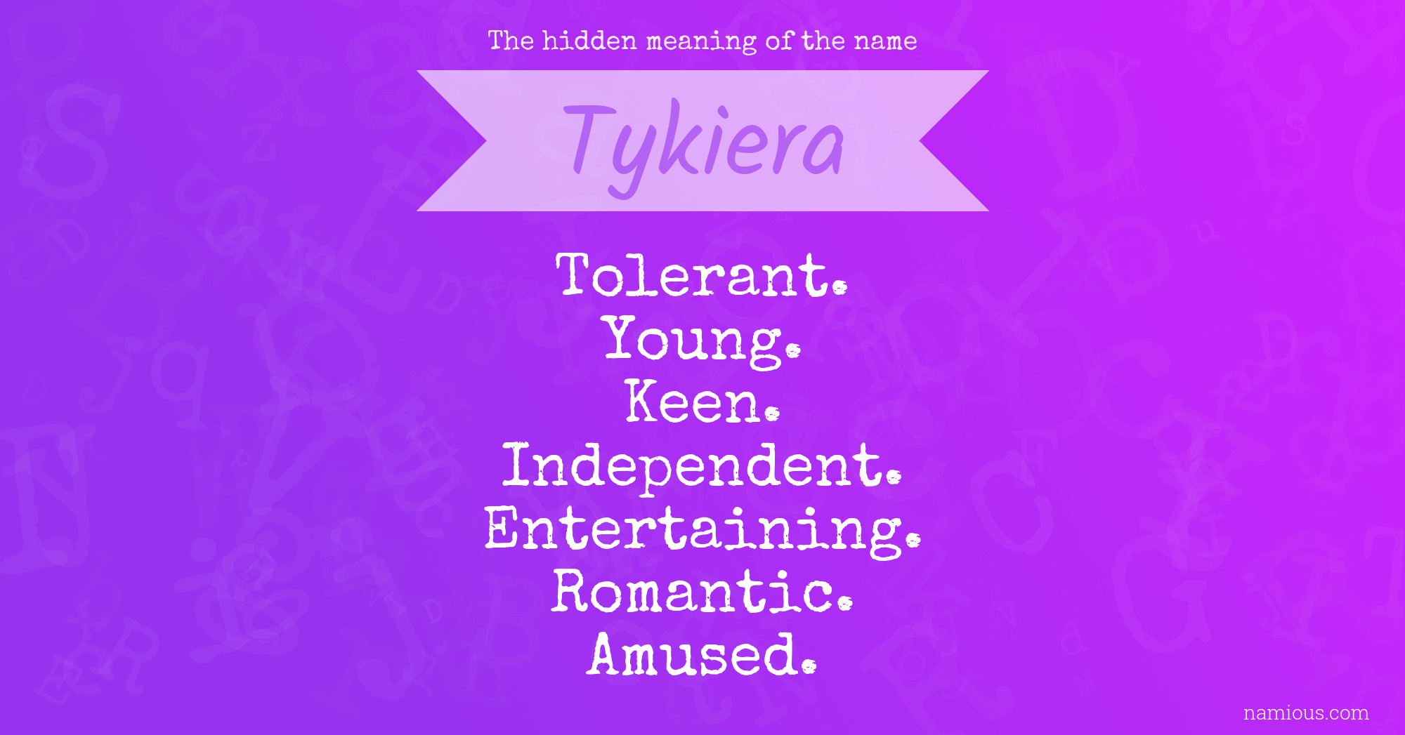 The hidden meaning of the name Tykiera