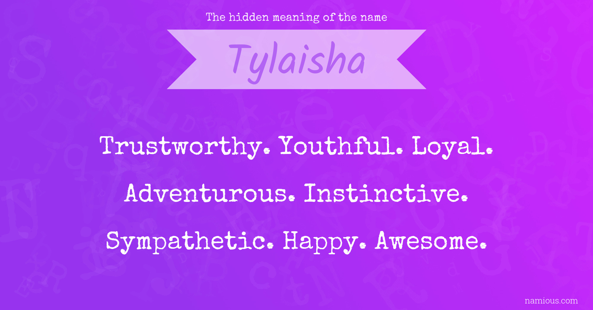 The hidden meaning of the name Tylaisha