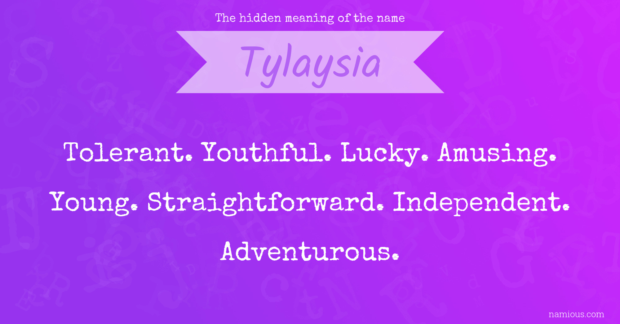 The hidden meaning of the name Tylaysia