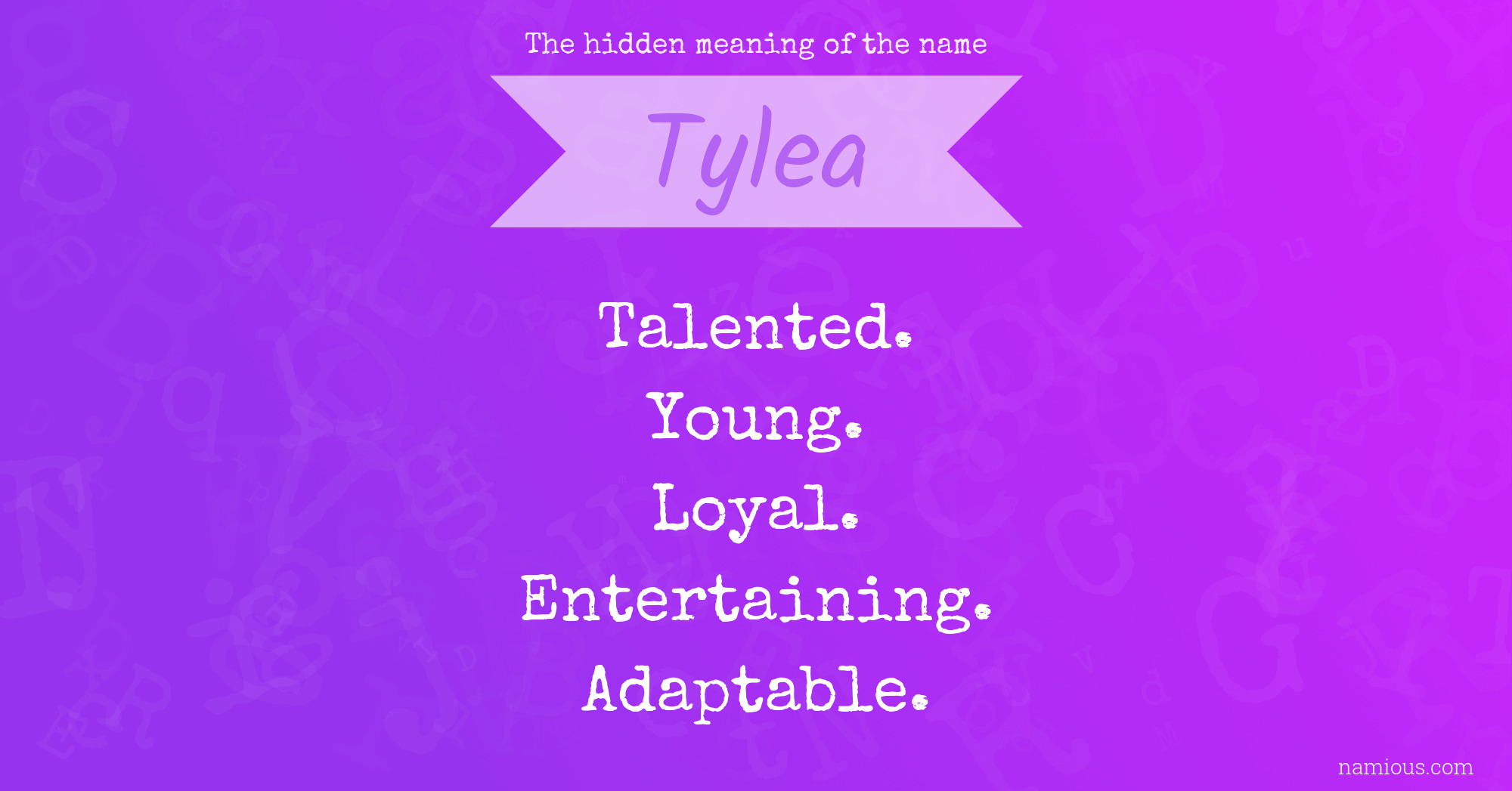 The hidden meaning of the name Tylea