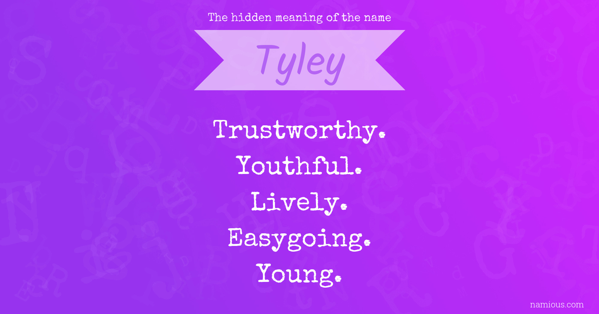 The hidden meaning of the name Tyley