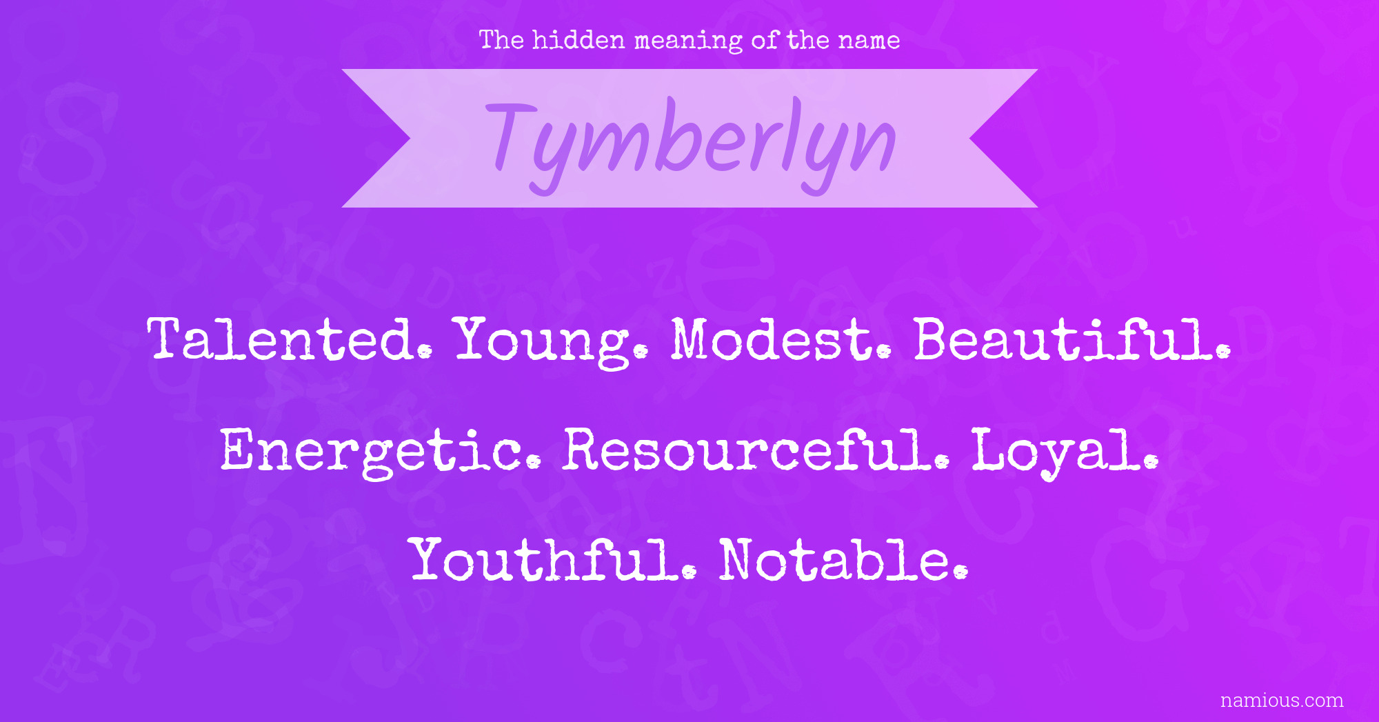 The hidden meaning of the name Tymberlyn