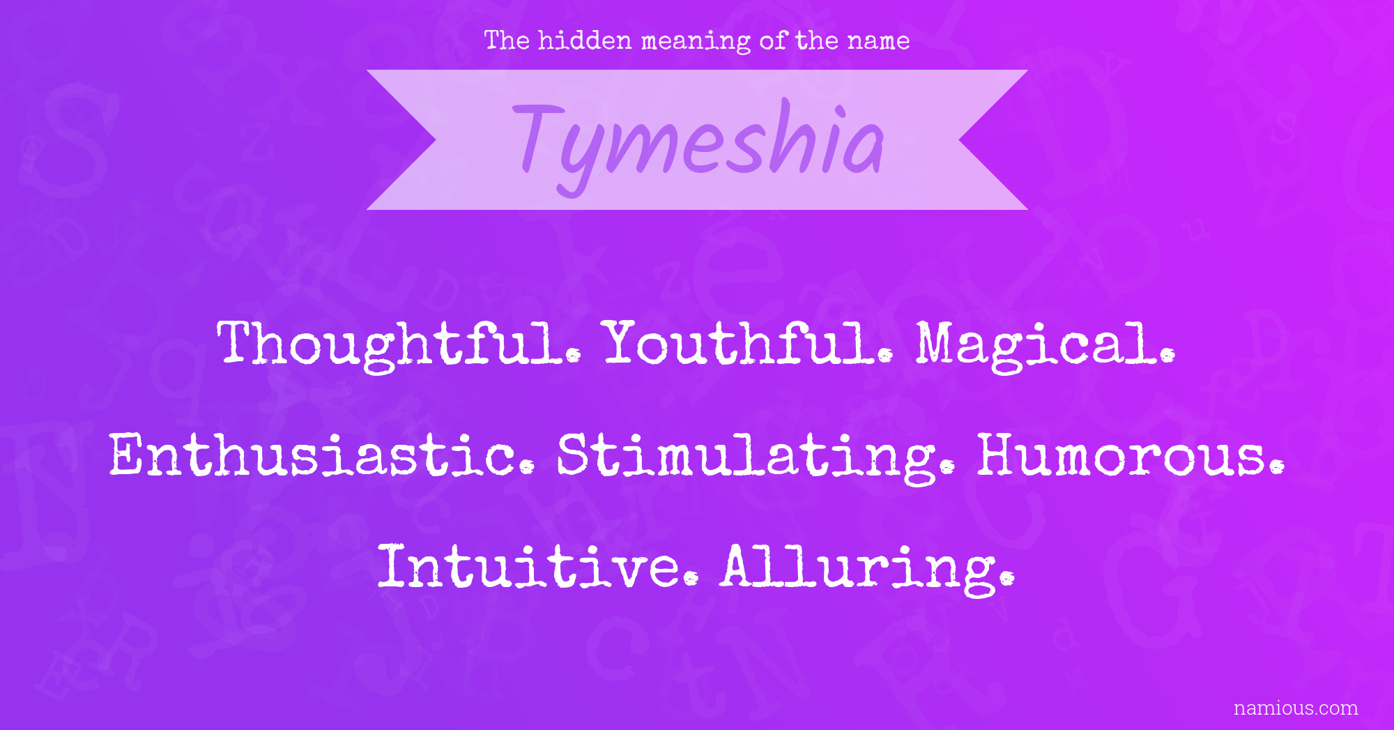 The hidden meaning of the name Tymeshia