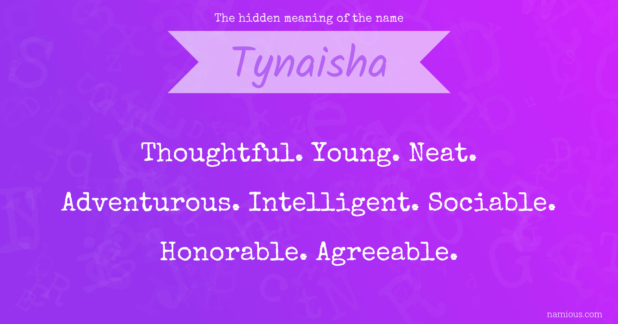 The hidden meaning of the name Tynaisha