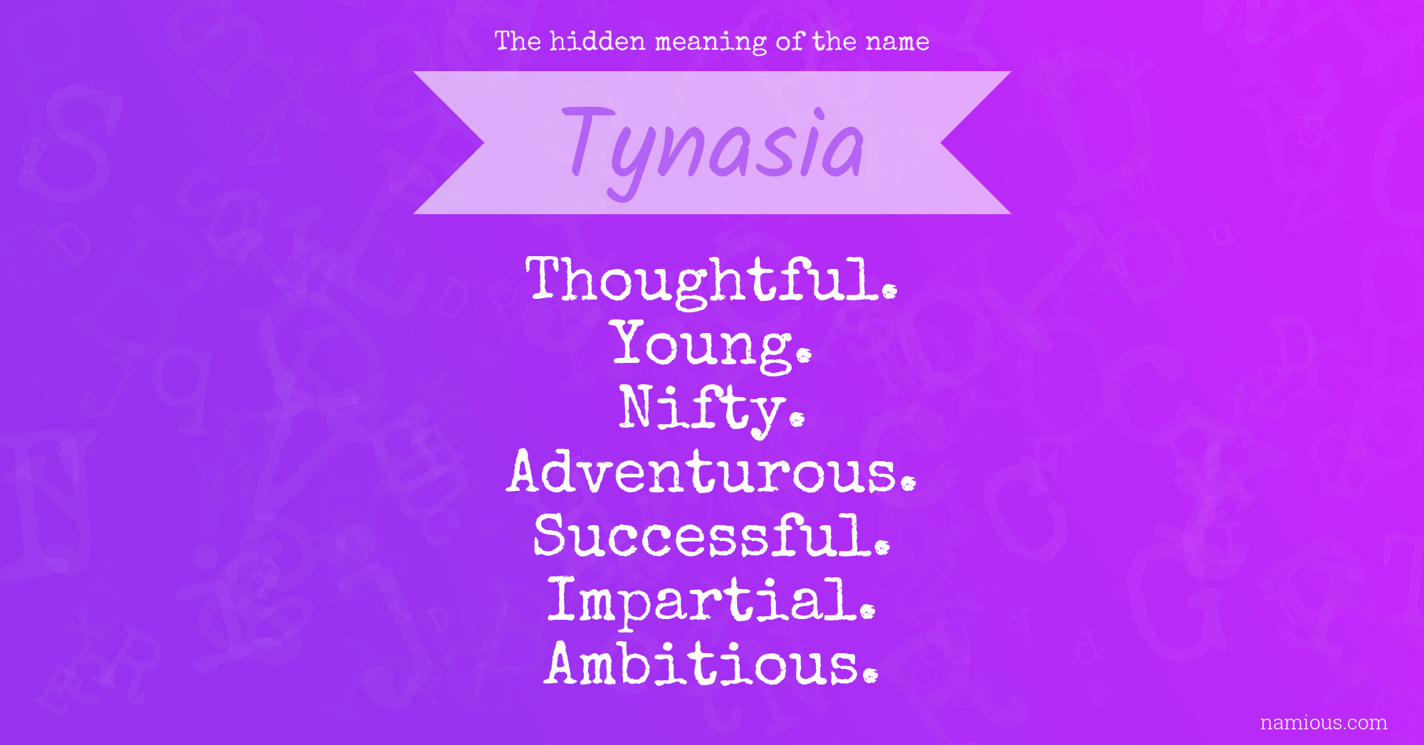 The hidden meaning of the name Tynasia