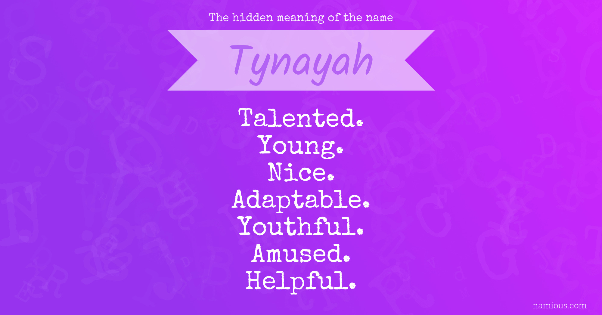 The hidden meaning of the name Tynayah