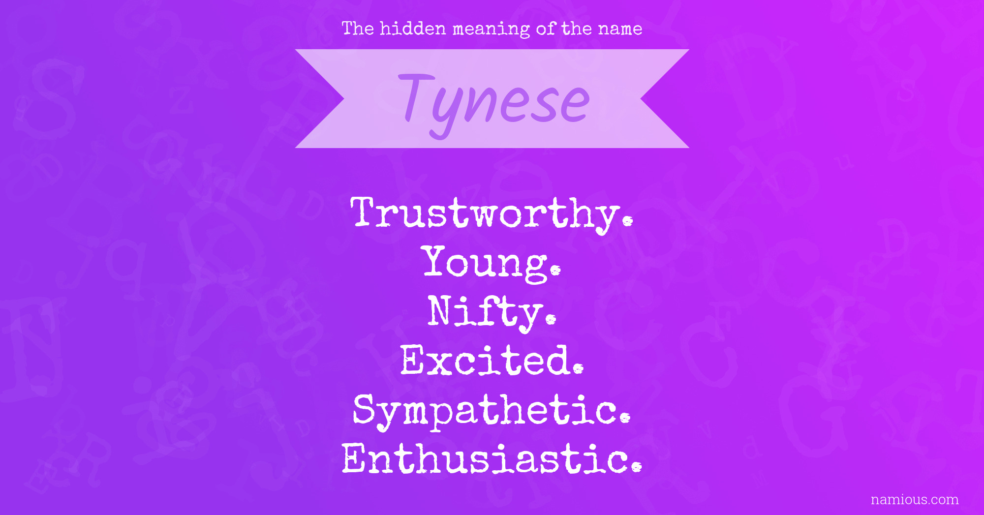 The hidden meaning of the name Tynese