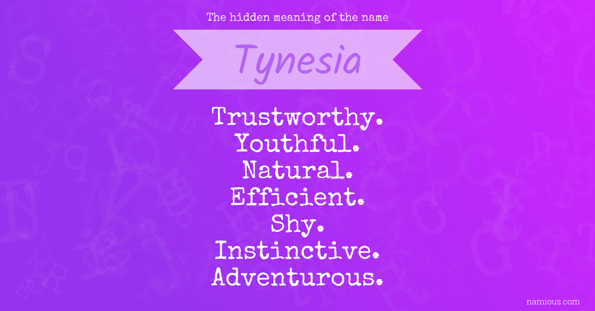 The hidden meaning of the name Tynesia